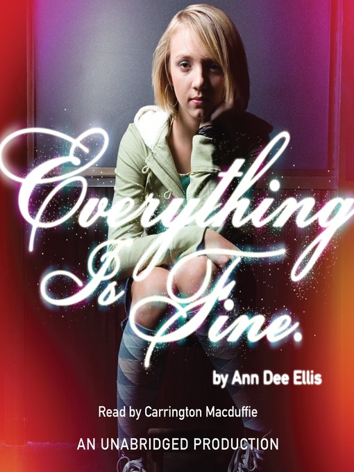 Title details for Everything is Fine. by Ann Dee Ellis - Available